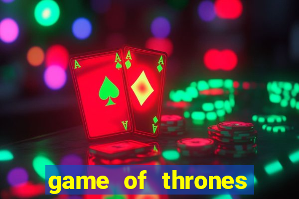 game of thrones dublado online